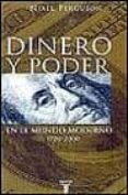 dinero y poder en el mundo moderno 1700-2000-niall ferguson-9788430604401 dinero y poder en el mundo moderno 1700-2000-niall ferguson-9788430604401