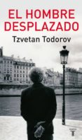 el hombre desplazado-tzvetan todorov-9788430606801 el hombre desplazado-tzvetan todorov-9788430606801