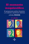 el momento maquiavelico: el pensamiento politico florentino y la tradicion republicana atlantica-j.g.a. pocock-9788430947201 el momento maquiavelico: el pensamiento politico florentino y la tradicion republicana atlantica-j.g.a. pocock-9788430947201