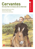 cervantes: un escritor en busca de la libertad (educacion primari a. material auxiliar)-antonio rey hazas-eduardo murias de aller-9788431678401 cervantes: un escritor en busca de la libertad (educacion primari a. material auxiliar)-antonio rey hazas-eduardo murias de aller-9788431678401