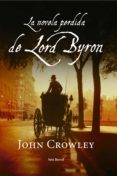 la novela perdida de lord byron-john crowley-9788432296901 la novela perdida de lord byron-john crowley-9788432296901