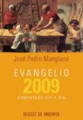 evangelio 2009 : comentado dia a dia-jose pedro manglano-9788433022301 evangelio 2009 : comentado dia a dia-jose pedro manglano-9788433022301