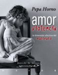 amor y violencia: la dimension afectiva del maltrato-pepa horno-9788433023001 amor y violencia: la dimension afectiva del maltrato-pepa horno-9788433023001