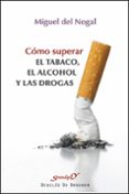 como superar el tabaco, el alcohol y las drogas-miguel del nogal-9788433026101 como superar el tabaco, el alcohol y las drogas-miguel del nogal-9788433026101