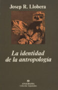la identidad de la antropologia-josep ramon llobera i plana-9788433913401 la identidad de la antropologia-josep ramon llobera i plana-9788433913401