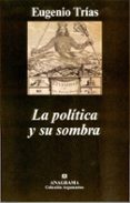 la politica y su sombra-eugenio trias-9788433962201 la politica y su sombra-eugenio trias-9788433962201