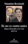 ya no es como antes: elogio del perdon en la vida amorosa-massimo recalcati-9788433963901 ya no es como antes: elogio del perdon en la vida amorosa-massimo recalcati-9788433963901