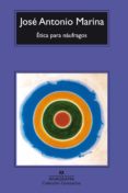 etica para naufragos-jose antonio marina-9788433966001 etica para naufragos-jose antonio marina-9788433966001