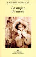 la mujer de nieve-kathryn harrison-9788433970701 la mujer de nieve-kathryn harrison-9788433970701