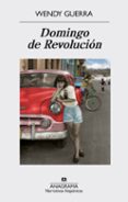 domingo de revolución-wendy guerra-9788433998101 domingo de revolución-wendy guerra-9788433998101