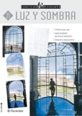 luz y sombra: ejercicios parramon nº 21-9788434221901 luz y sombra: ejercicios parramon nº 21-9788434221901