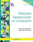 relaciones interpersonales en la educacion-miguel angel garrido-9788436826401 relaciones interpersonales en la educacion-miguel angel garrido-9788436826401