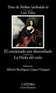 el condenado por desconfiado/ la ninfa del cielo-tirso de molina-alfredo rodriguez lopez-vazquez-9788437624501 el condenado por desconfiado/ la ninfa del cielo-tirso de molina-alfredo rodriguez lopez-vazquez-9788437624501