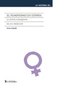 el feminismo en españa: la lenta conquista de un derecho-anna caballe-9788437631301 el feminismo en españa: la lenta conquista de un derecho-anna caballe-9788437631301
