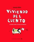 viviendo del cuento: un diario sobre 10 años de profesion-juanjo saez-9788439710301 viviendo del cuento: un diario sobre 10 años de profesion-juanjo saez-9788439710301