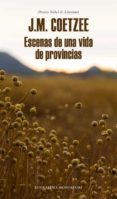 escenas de una vida de provincias-j. m. coetzee-9788439726401 escenas de una vida de provincias-j. m. coetzee-9788439726401