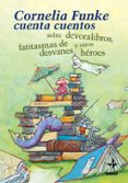 cornelia funke cuenta cuentos sobre devoralibros, fantasmas de de svanes y otros heroes-cornelia funke-9788441417601 cornelia funke cuenta cuentos sobre devoralibros, fantasmas de de svanes y otros heroes-cornelia funke-9788441417601