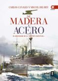 de madera y acero-carlos canales-miguel del rey-9788441432901 de madera y acero-carlos canales-miguel del rey-9788441432901