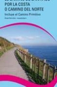 el camino de santiago por la costa o camino del norte: guia pract ica del peregrino (guias del viajero)-9788444131801 el camino de santiago por la costa o camino del norte: guia pract ica del peregrino (guias del viajero)-9788444131801