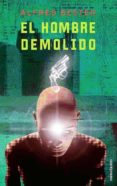 el hombre demolido (premio hugo 1953)-alfred bester-9788445074701 el hombre demolido (premio hugo 1953)-alfred bester-9788445074701