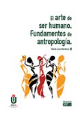 el arte de ser humano. fundamentos de antropología-maria lara martinez-9788445434901 el arte de ser humano. fundamentos de antropología-maria lara martinez-9788445434901