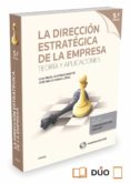 direccion estrategica de la empresa. teoria y aplicaciones 2015 (5ª ed.)-jose a. navas lopez-9788447053001 direccion estrategica de la empresa. teoria y aplicaciones 2015 (5ª ed.)-jose a. navas lopez-9788447053001