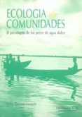 ecologia de comunidades. el paradigma de los peces de agua dulce-carlos granado lorencio-9788447206001 ecologia de comunidades. el paradigma de los peces de agua dulce-carlos granado lorencio-9788447206001