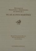 estudios de prehistoria y arqueologia en homenaje a pilar acosta martinez-eduardo ferrer albelda-9788447211401 estudios de prehistoria y arqueologia en homenaje a pilar acosta martinez-eduardo ferrer albelda-9788447211401