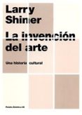 la invencion del arte: una historia cultural-larry shiner-9788449316401 la invencion del arte: una historia cultural-larry shiner-9788449316401
