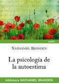 la psicologia de la autoestima-nathaniel branden-9788449327001 la psicologia de la autoestima-nathaniel branden-9788449327001