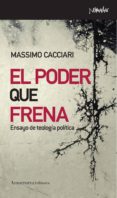 el poder que frena-massimo cacciari-9788461090501 el poder que frena-massimo cacciari-9788461090501