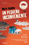 un pequeño inconveniente-mark haddon-9788466331401 un pequeño inconveniente-mark haddon-9788466331401