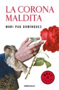 la corona maldita-mari pau dominguez-9788466340601 la corona maldita-mari pau dominguez-9788466340601