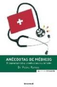 anecdotas de medicos: en la practica, la realidad supera la ficci on-pedro ramos-9788466638401 anecdotas de medicos: en la practica, la realidad supera la ficci on-pedro ramos-9788466638401