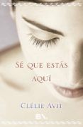 sé que estás aquí-clelie avit-9788466658201 sé que estás aquí-clelie avit-9788466658201