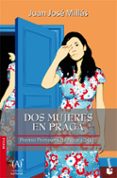 dos mujeres en praga (premio primavera novela 2002)-juan jose millas-9788467024401 dos mujeres en praga (premio primavera novela 2002)-juan jose millas-9788467024401