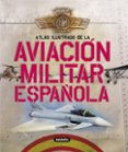 atlas ilustrado de la aviacion militar española-9788467705201 atlas ilustrado de la aviacion militar española-9788467705201