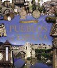 atlas ilustrado pueblos de españa-9788467729801 atlas ilustrado pueblos de españa-9788467729801