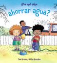 ¿por que debo ahorrar agua?-jen green-9788467828801 ¿por que debo ahorrar agua?-jen green-9788467828801
