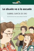 la abuela va a la escuela-gabriel garcia de oro-laura perez granel-9788468331201 la abuela va a la escuela-gabriel garcia de oro-laura perez granel-9788468331201