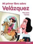 mi primer libro sobre velazquez-eliacer cansino-9788469836101 mi primer libro sobre velazquez-eliacer cansino-9788469836101