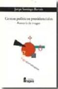 gestos politicos presidenciales: asesoria de imagen-jorge santiago barnes-9788470742101 gestos politicos presidenciales: asesoria de imagen-jorge santiago barnes-9788470742101