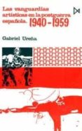 las vanguardias artisticas en la posguerra española (1940-1959)-gabriel ureña-9788470901201 las vanguardias artisticas en la posguerra española (1940-1959)-gabriel ureña-9788470901201