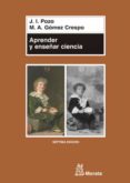 aprender y enseñar ciencia: del conocimiento cotidiano cientifico-miguel angel gomez crespo-j. l. pozo-9788471124401 aprender y enseñar ciencia: del conocimiento cotidiano cientifico-miguel angel gomez crespo-j. l. pozo-9788471124401
