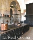 la real cocina-jose luis sancho gaspar-9788471205001 la real cocina-jose luis sancho gaspar-9788471205001