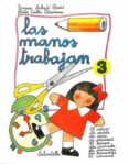 las manos trabajan 3-9788472103801 las manos trabajan 3-9788472103801