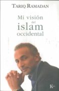 mi vision del islam occidental-tariq ramadan-9788472457201 mi vision del islam occidental-tariq ramadan-9788472457201
