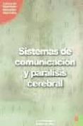 sistemas de comunicacion y paralisis cerebral-luis martin-caro sanchez-magdalena junoy garcia-9788472782501 sistemas de comunicacion y paralisis cerebral-luis martin-caro sanchez-magdalena junoy garcia-9788472782501