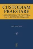 custodiam praestare. la prestacion de custodia en el derecho roma no-martin serrano-vicente-9788473602501 custodiam praestare. la prestacion de custodia en el derecho roma no-martin serrano-vicente-9788473602501