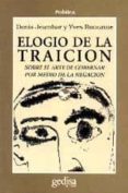 elogio de la traicion: sobre el arte de gobernar por medio de la negacion-denis jeambar-yves roucaute-9788474323801 elogio de la traicion: sobre el arte de gobernar por medio de la negacion-denis jeambar-yves roucaute-9788474323801